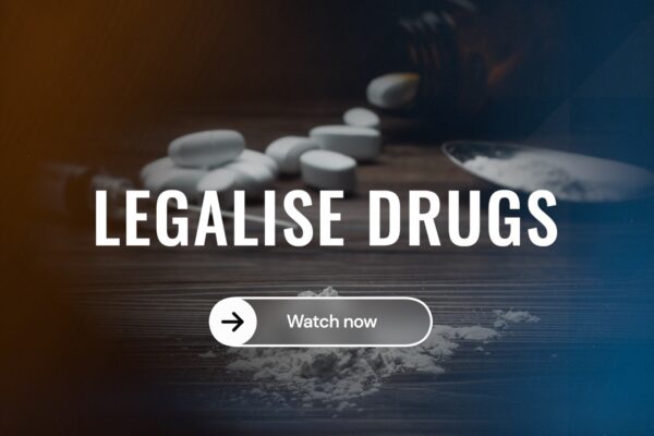 Legalise Drugs